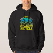life is better with bicycle hoodie (Vorderseite)