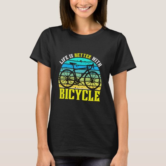 life is better with bicycle T-Shirt (Vorderseite)