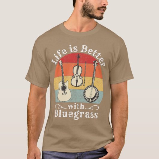 Life is Better with Bluegrass Music Banjo Fiddle P T-Shirt (Vorderseite)