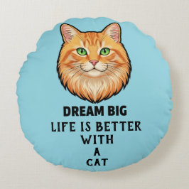 Life Is Better With Cat Round Pillow Rundes Kissen