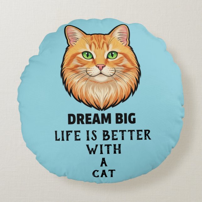 Life Is Better With Cat Round Pillow Rundes Kissen (Vorderseite)