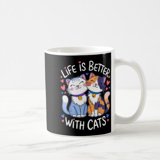 Life Is Better With Cats Cute Cat Lover Valentine' Kaffeetasse (Rechts)