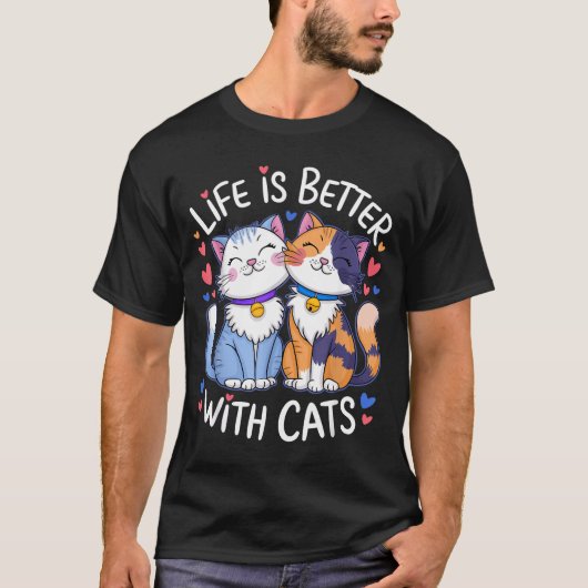 Life Is Better With Cats Cute Cat Lover Valentine' T-Shirt (Vorderseite)