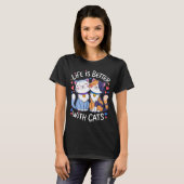 Life Is Better With Cats Cute Cat Lover Valentine' T-Shirt (Vorne ganz)
