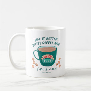 Life is Better with Coffee and FRIENDS™ Kaffeetasse