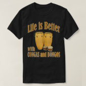 Life is better with conga drums and bongo drums pe T-Shirt (Design vorne)