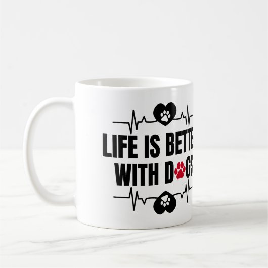 Life is better with dogs kaffeetasse (Links)