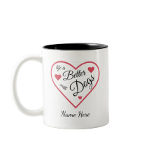 life is better with dogs Personalised 