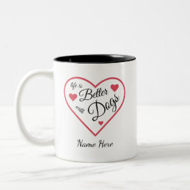 life is better with dogs Personalised  Zweifarbige Tasse