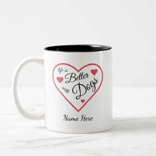 life is better with dogs Personalised Zweifarbige Tasse (Links)