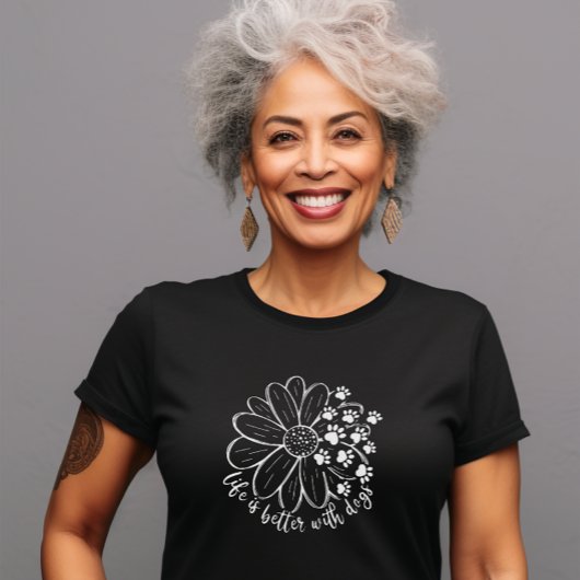 Life is Better with Dogs T-Shirt