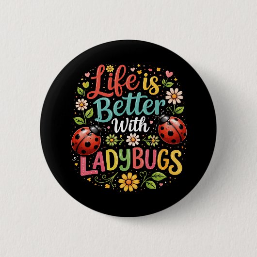 Life Is Better with Ladybugs Button (Vorderseite)