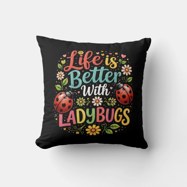 Life Is Better with Ladybugs Kissen (Vorderseite)