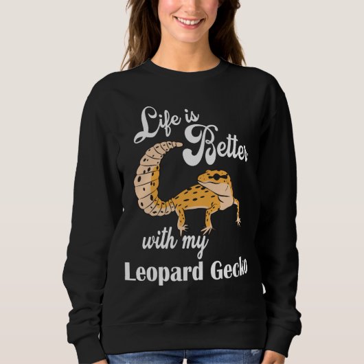 Life is Better with my Leopard Gecko Sweatshirt (Vorderseite)