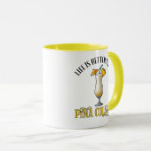 Life Is Better With Pina Coladas Tasse (VorderseiteRechts)