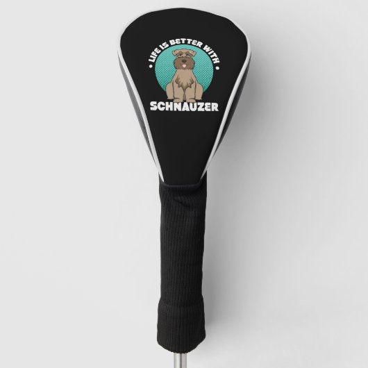 Life Is Better With Schnauzer Golf Headcover (Vorderseite)