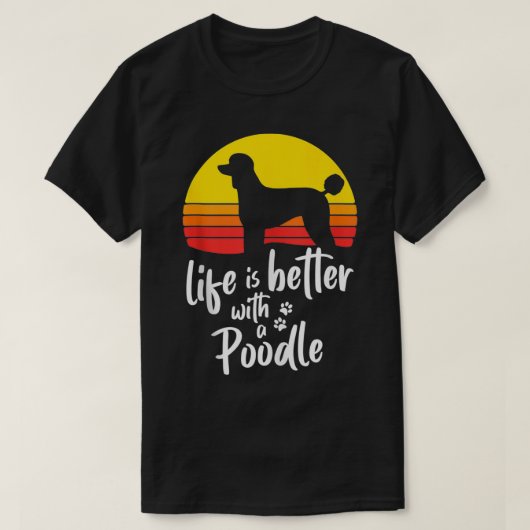 Life Is Better With Standard Poodle Mom Caniche Do T-Shirt (Design vorne)