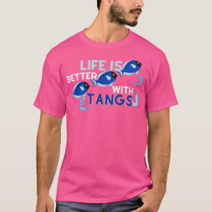 Life Is Better With Tangs Ok Yah Life Is Better Wi T-Shirt