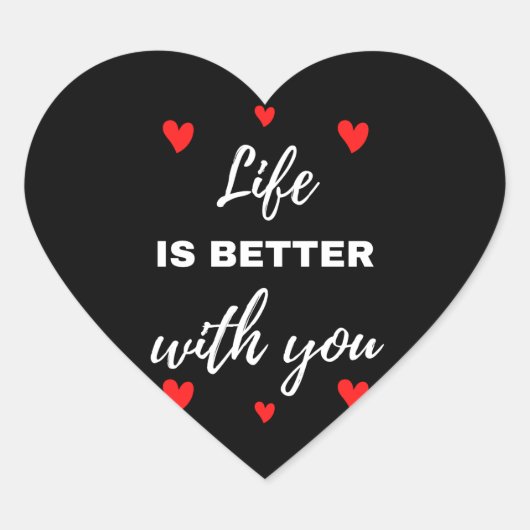 Life Is Better With You Herz-Aufkleber (Vorderseite)