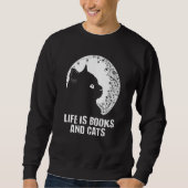Life Is Books and Cats Book Cat Mom Bookworm Cat Sweatshirt (Vorderseite)