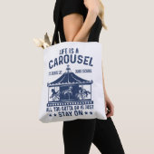 Life is carousel you gonna to do is stay on  tasche (Von Nahem)
