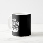Life Is Dragging Me By The Thong  Kaffeetasse (Vorderseite Links)