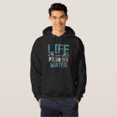 Life is easy just add water hoodie (Vorne ganz)
