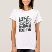 Life is either a daring adventure or nothing T-Shirt (Vorderseite)