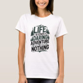 Life is either a daring adventure or nothing T-Shirt (Vorderseite)
