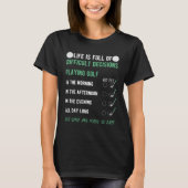 Life Is Full Of Difficult Decisions Important Cho T-Shirt (Vorderseite)