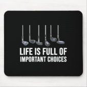 Life Is Full Of Imrtant Choices Golf Christmas  Mousepad (Vorne)