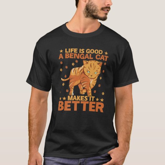 Life Is Good A Bengal Cat Makes It Better T-Shirt (Vorderseite)