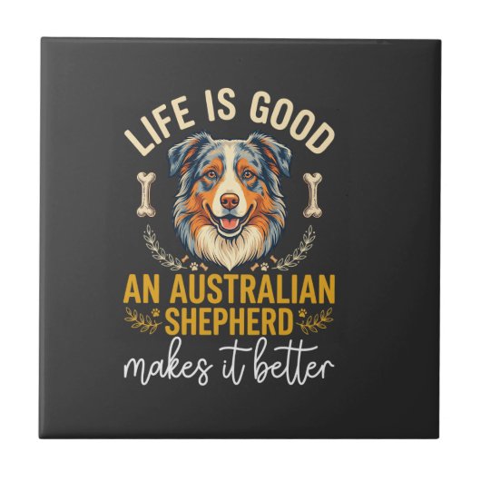 Life Is Good Australian Shepherd Hundeknochen Fliese (Vorderseite)