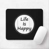 Life Is Happy Shirt  Mousepad (Mit Mouse)