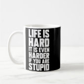 Life Is Hard It Is Even Harder If You Are Stud Sar Kaffeetasse (Links)