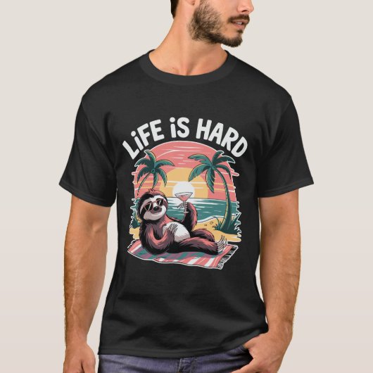 Life is Hard Sloth Funny Tropical Beach Vacation T-Shirt (Vorderseite)