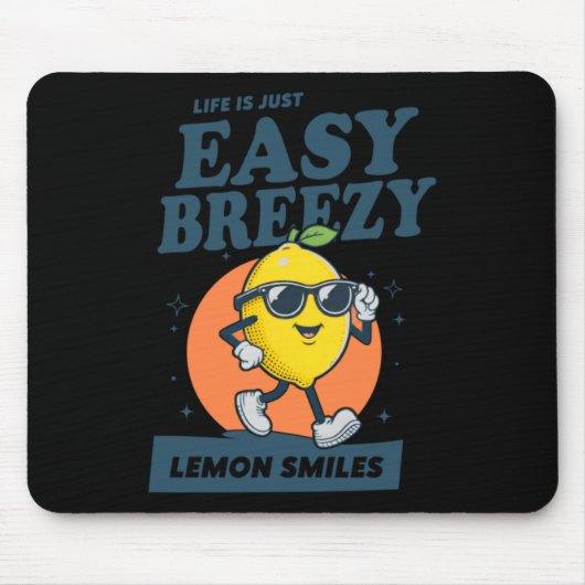 Life Is Just Easy Breezy Lemon Smiles Design Mousepad (Vorne)