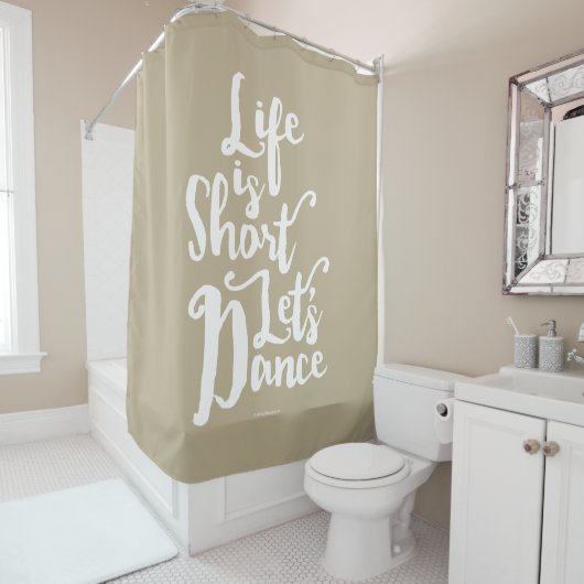 Life is Kurz Lass's Dance Duschvorhang (Beispiel)