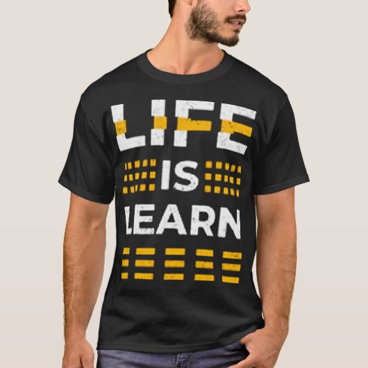 Life is learn T-Shirt (Vorderseite)