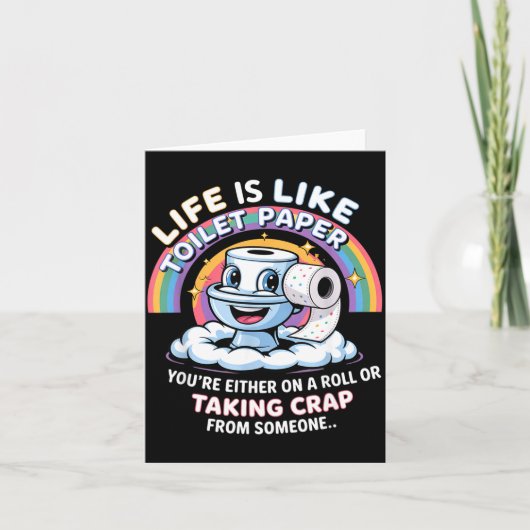 Life Is Like Toilet Paper You're Either On A Roll  Karte (Vorderseite)
