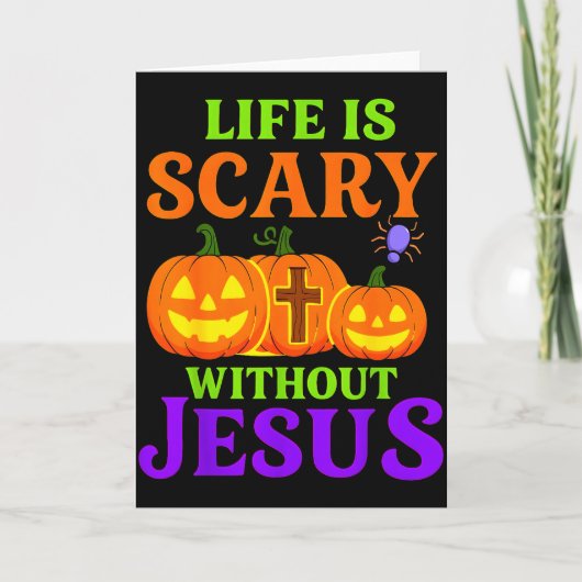 Life Is Scary Without Jesus Christian Halloween _1 Karte (Vorderseite)