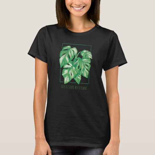 Life Is Short Buy A Plant Monstera Variegata Indoo T-Shirt (Vorderseite)