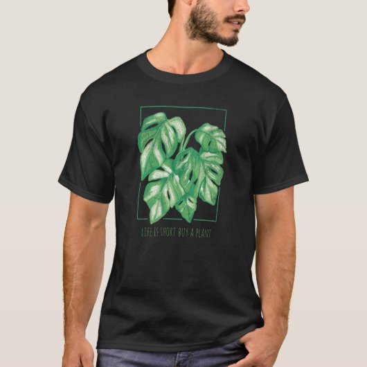 Life Is Short Buy A Plant Monstera Variegata Indoo T-Shirt (Vorderseite)