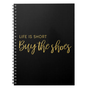 Life Is Short, Buy The Shoes Notizblock