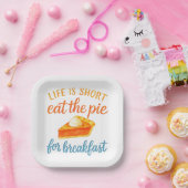 Life Is Short Eat The Pie For Breakfast Sweet Love Pappteller (Party)