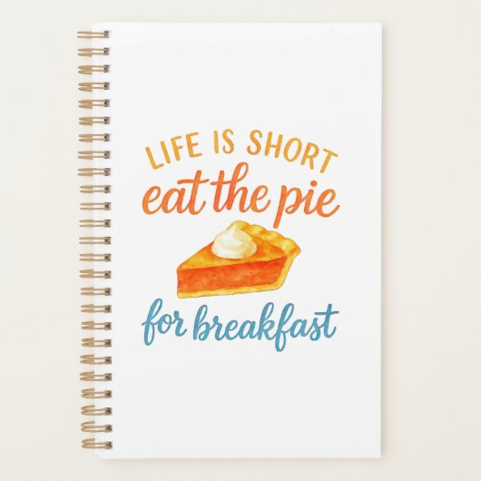 Life Is Short Eat The Pie For Breakfast Sweet Love Planer (Vorderseite)