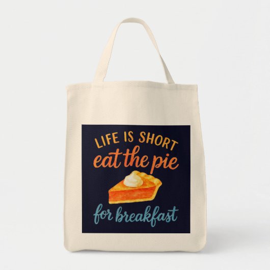Life Is Short Eat The Pie For Breakfast Sweet Love Tragetasche (Vorne)
