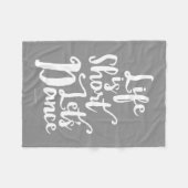 Life Is Short Let's Dance Fleece Blanket (Vorderseite (Horizontal))