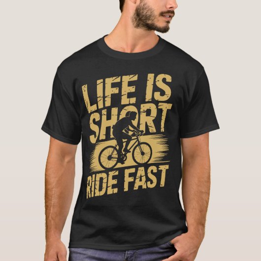 Life Is Short Ride Fast Cycling  T-Shirt (Vorderseite)