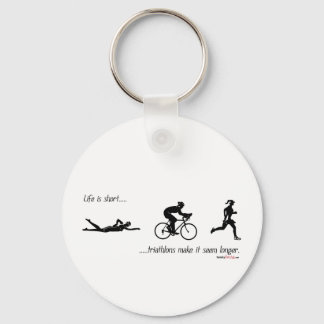 Life is short...triathlons make it seem longer. schlüsselanhänger